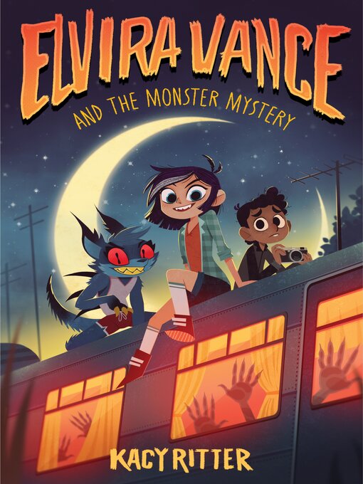 Title details for Elvira Vance and the Monster Mystery by Kacy Ritter - Available